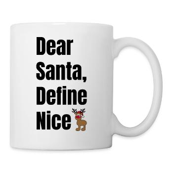 Dear Santa Define Nice – Lustiger Weihnachtselch - Tasse - Weiß - Rechts