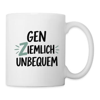 Gen Ziemlich Unbequem Spruch – Statement - Tasse - Weiß - Rechts