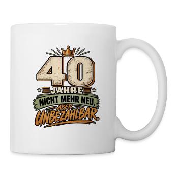 40 Jahre – Nicht mehr neu aber unbezahlbar - Tasse - Weiß - Rechts