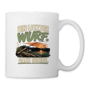 Ein letzter Wurf – Lustiger Angler Spruch - Tasse - Weiß - Rechts