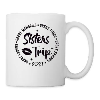 Sisters Trip 2027 Great Memories - Tasse - Weiß - Rechts