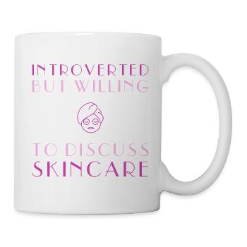 Introverted But Willing To Discuss Skincare - Tasse - Weiß - Rechts