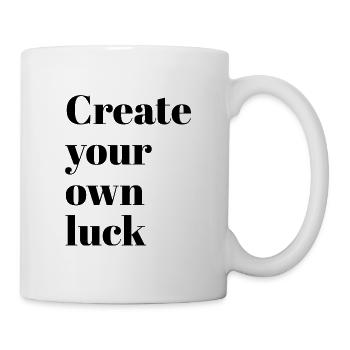 Erschaffe dein eigenes Glück - Tasse - Weiß - Rechts