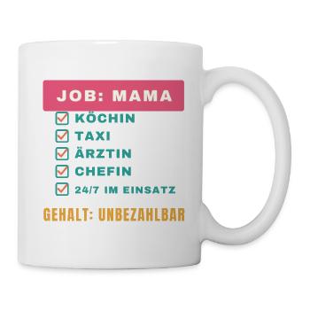 Job: Mama – Gehalt: unbezahlbar - Tasse - Weiß - Rechts
