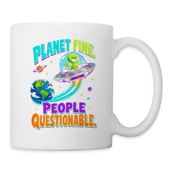  Planet Fine People Questionable Alien UFO Erde - Tasse - Weiß - Rechts
