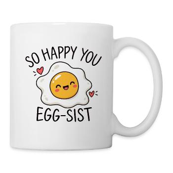 So happy you egg-sist Eier Wortwitz - Tasse - Weiß - Rechts
