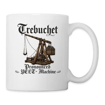 Trebuchet Yeet Machine Lustiges Mittelalter Fan  - Tasse - Weiß - Rechts