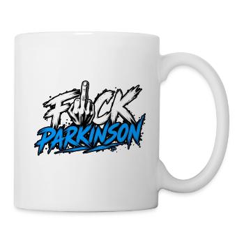 Fuck Parkinson Provokante Botschaft - Tasse - Weiß - Rechts
