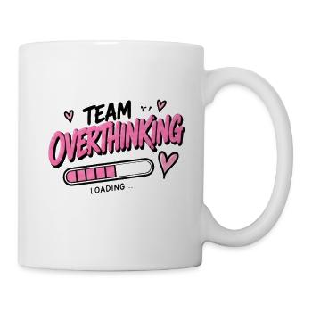 Team Overthinking Loading - Tasse - Weiß - Rechts