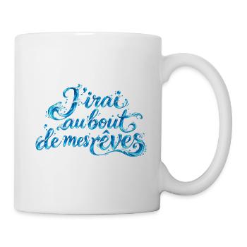 Ich werde bis zum Ende meiner Träume gehen – Kultlied - Tasse - Weiß - Rechts