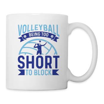 Too Short to Block – Lustiger Volleyball Spruch - Tasse - Weiß - Rechts