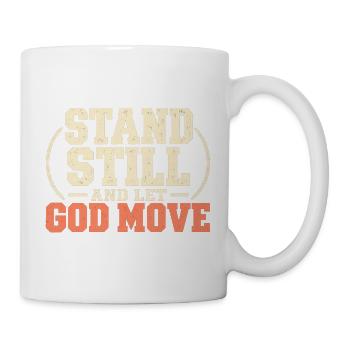 Kühnes Beten Steh still und lass Gott handeln - Tasse - Weiß - Rechts