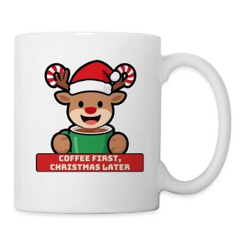 Kaffee zuerst Weihnachten, später Rentiere - Tasse - Weiß - Rechts