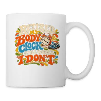 Im Ruhestand Meine innere Uhr funktioniert immer noch Ruhestand - Tasse - Weiß - Rechts