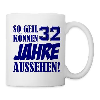 32 Jahre So Geil Design - Tasse - Weiß - Rechts