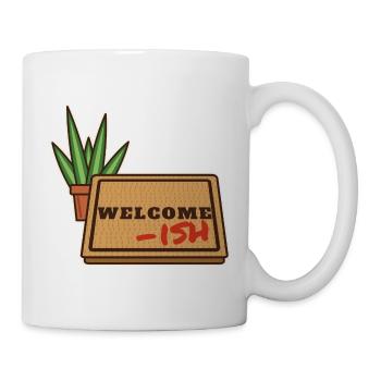 Willkommen-ish - Tasse - Weiß - Rechts