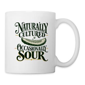 Natürlich Kultiviert – Gelegentlich Sauer - Tasse - Weiß - Rechts