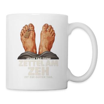 Jeder Tag ohne Zettel am Zeh ist ein guter Tag - Tasse - Weiß - Rechts