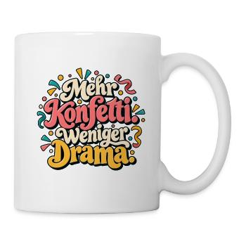 Mehr Konfetti. Weniger Drama. – Silvester - Tasse - Weiß - Rechts