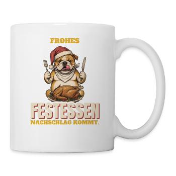 Frohes Festessen: Nachschlag kommt - Tasse - Weiß - Rechts