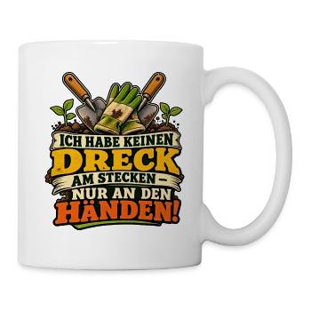 Garten-Spruch: Dreck an den Händen - Tasse - Weiß - Rechts
