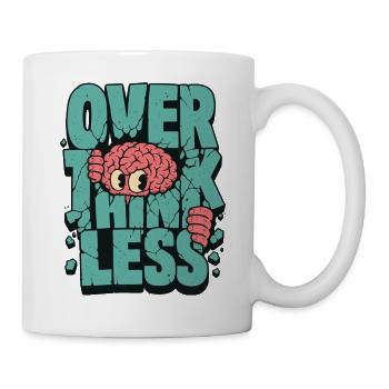 Gehirn – Over Think Less - Tasse - Weiß - Rechts