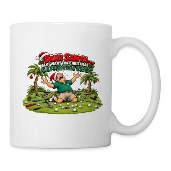 Lieber Weihnachtsmann, ich will nur einen Putter, der funktioniert. - Tasse - Weiß - Rechts