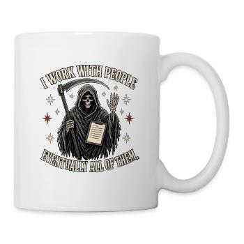 Sensenmann Bürohumor  - Tasse - Weiß - Rechts