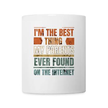 Ich bin das Beste, was meine Eltern je auf der - Tasse - Weiß - Vorne