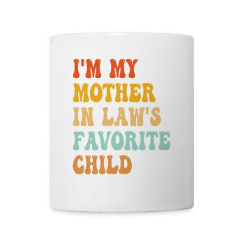 Ich bin das Lieblingskind meiner Schwiegermutter - Tasse - Weiß - Vorne