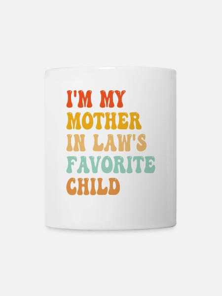 I am my mother-in-law's favorite child - Mug - white