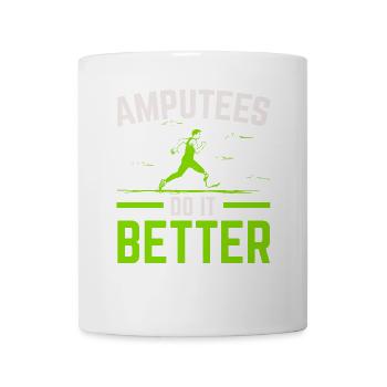 Amputierte machen es besser Amputation Amputiert - Tasse - Weiß - Vorne