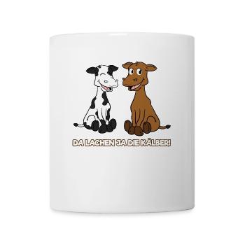 Da Lachen Ja Die Kälber Kalb Spruch Kuh Bauer Land - Tasse - Weiß - Vorne