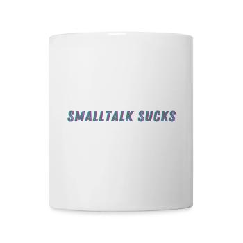 SMALLTALK SUCKS - Spread it! - Tasse - Weiß - Vorne