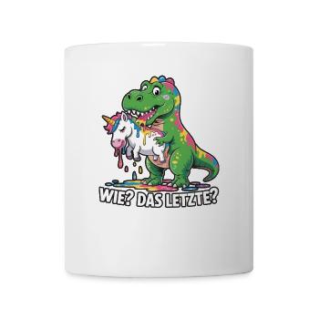 Wie? Das Letzte? T-rex mit Einhorndesing - Tasse - Weiß - Vorne