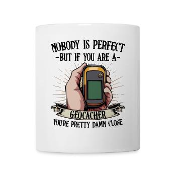 Nobody Is Perfect Geocaching Geocacher Geschenk - Tasse - Weiß - Vorne