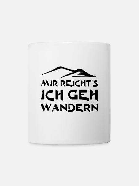 Mir reicht's ich gehe wandern - Tasse - Weiß