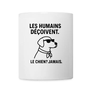 Der Mensch enttäuscht, der Hund? nie - Tasse - Weiß - Vorne