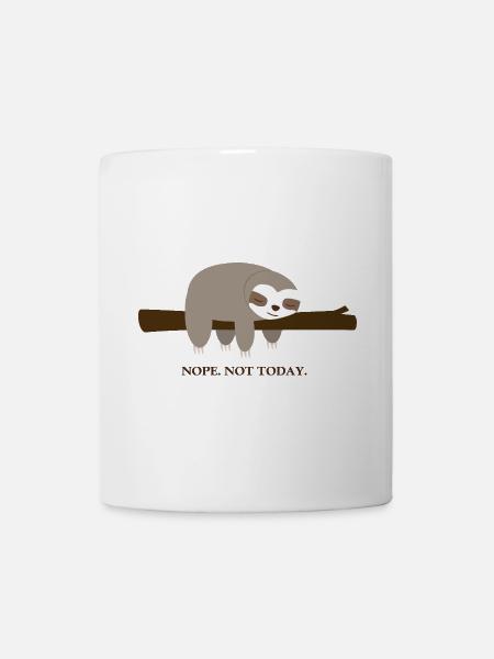 Faultier. Nope. Not Today - Tasse - Weiß