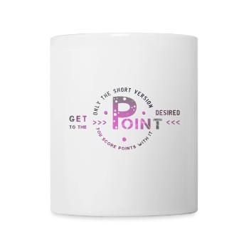 get to the point - Tasse - Weiß - Vorne