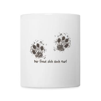Der freut sich doch nur! - Tasse - Weiß - Vorne