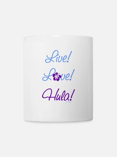 Live! Love! Hula! - Tasse - Weiß