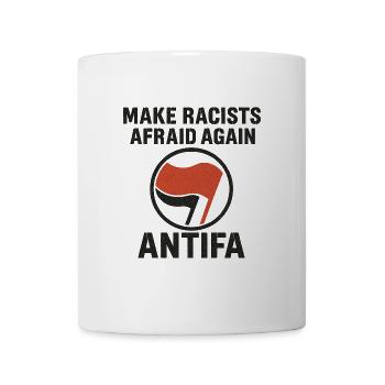 Antifa - Make Racists Afraid Again - Tasse - Weiß - Vorne