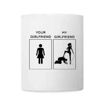 Your vs My Girlfriend - Freundin mit Peitsche - Tasse - Weiß - Vorne