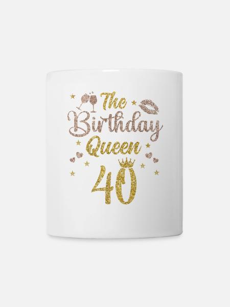 40.Geburtstag Königin 40 Jahre Vierzig - Tasse - Weiß