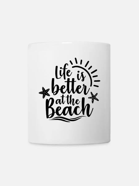 Life Is Better At The Beach - Tasse - Weiß