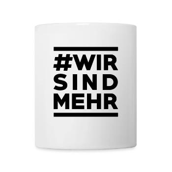 #Wir sind mehr - Statement für Zusammenhalt - Tasse - Weiß - Vorne