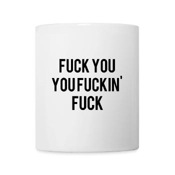 Fuck you! - Tasse - Weiß - Vorne