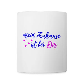 mein zu Hause ist bei Dir - Tasse - Weiß - Vorne