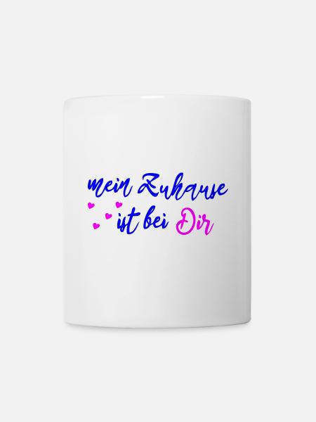 mein zu Hause ist bei Dir - Tasse - Weiß